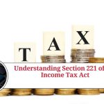 Section 221 of the Income Tax Act