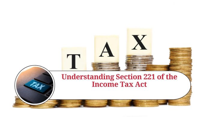 Section 221 of the Income Tax Act