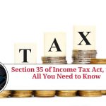 Section 35 of Income Tax Act, 1961: All You Need to Know