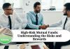 High-Risk Mutual Funds: Understanding the Risks and Rewards