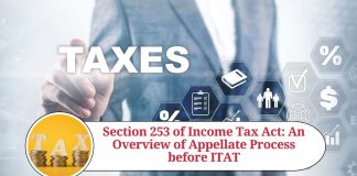 Section 253 of Income Tax Act: An Overview of Appellate Process before ITAT