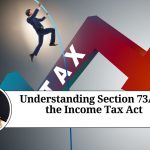 Section 73A of the Income Tax Act