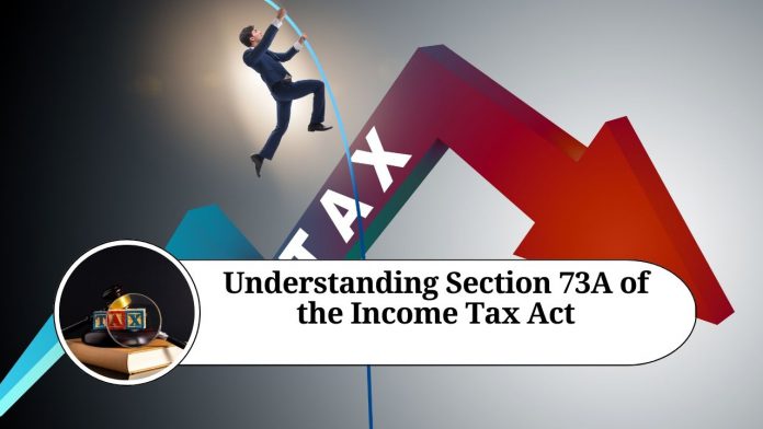 Section 73A of the Income Tax Act