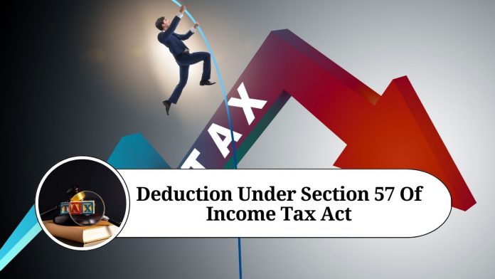 Understanding Deduction under Section 57 of Income Tax Act