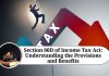 Section 80D of Income Tax Act: Understanding the Provisions and Benefits