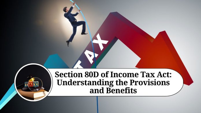 Section 80D of Income Tax Act: Understanding the Provisions and Benefits