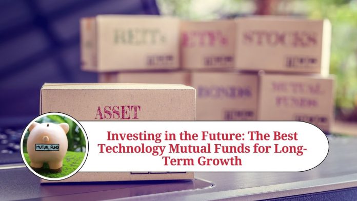 Investing in the Future: The Best Technology Mutual Funds for Long-Term Growth