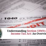 Understanding Section 139(9) of the Income Tax Act: An Overview