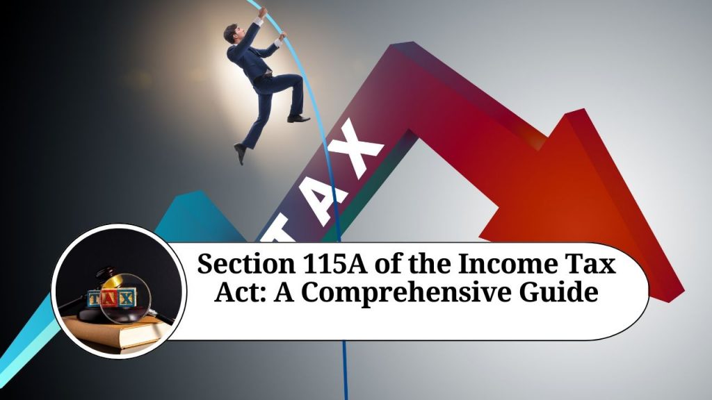 Section 115A Of The Income Tax Act: A Comprehensive Guide - Marg ERP Blog