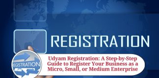 Udyam Registration: A Step-by-Step Guide to Register Your Business as a Micro, Small, or Medium Enterprise