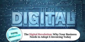 The Digital Revolution: Why Your Business Needs to Adopt E-Invoicing Today