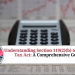 Understanding Section 119(2)(b) of Income Tax Act: A Comprehensive Guide