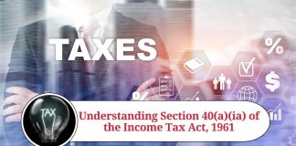 Understanding Section 40(a)(ia) of the Income Tax Act, 1961: Scope, Implications of Non-Compliance, and Exceptions
