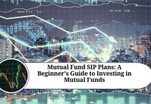 Mutual Fund SIP Plans: A Beginner's Guide to Investing in Mutual Funds