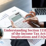 Understanding Section 115BBDA of the Income Tax Act: Implications and FAQs