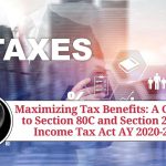 "Maximizing Tax Benefits: A Guide to Section 80C and Section 24 of Income Tax Act AY 2020-21