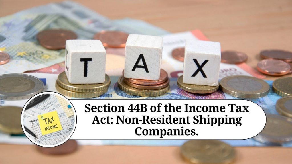 Section 44B of the Tax Act