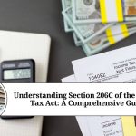 Understanding Section 206C of the Income Tax Act: A Comprehensive Guide