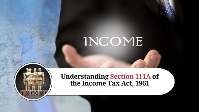 Understanding Section 111A of the Income Tax Act, 1961: Taxation of Short-Term Capital Gains on Equity Shares and Mutual Funds