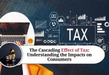 The Cascading Effect of Tax: Understanding the Impacts on Consumers, Businesses, and the Economy
