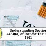 Understanding Section 44AB(a) of Income Tax Act 1961: Applicability and Exceptions