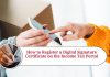 How to Register a Digital Signature Certificate (DSC) on the Income Tax Portal