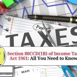 Section 80CCD(1B) of Income Tax Act 1961: All You Need to Know