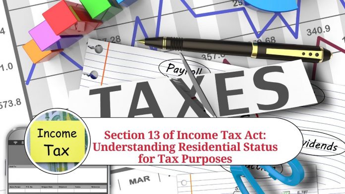 Section 13 of Income Tax Act: Understanding Residential Status for Tax Purposes