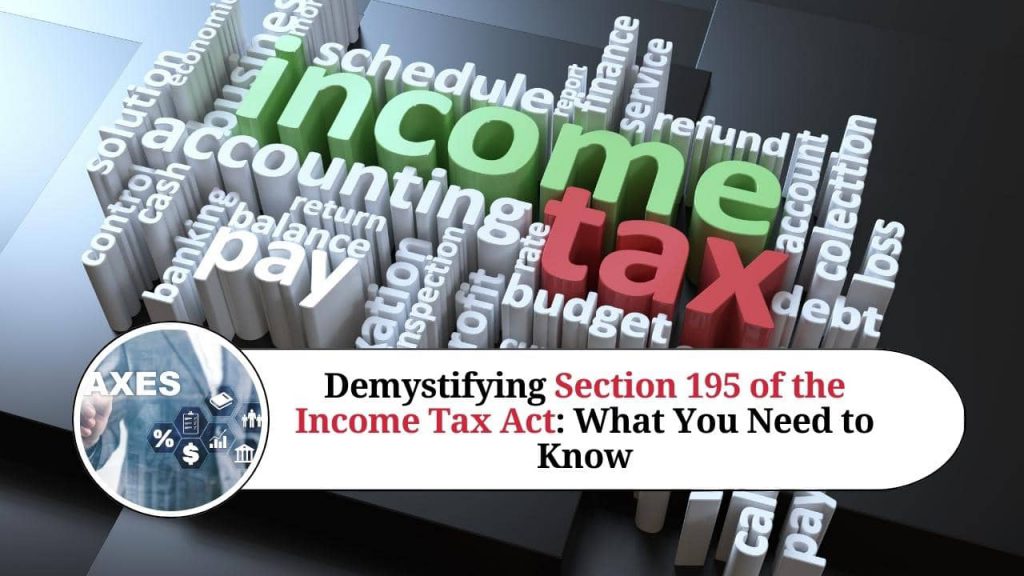 Demystifying Section 195 of the Income Tax Act: What You Need to Know ...