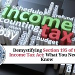 Demystifying Section 195 of the Income Tax Act: What You Need to Know