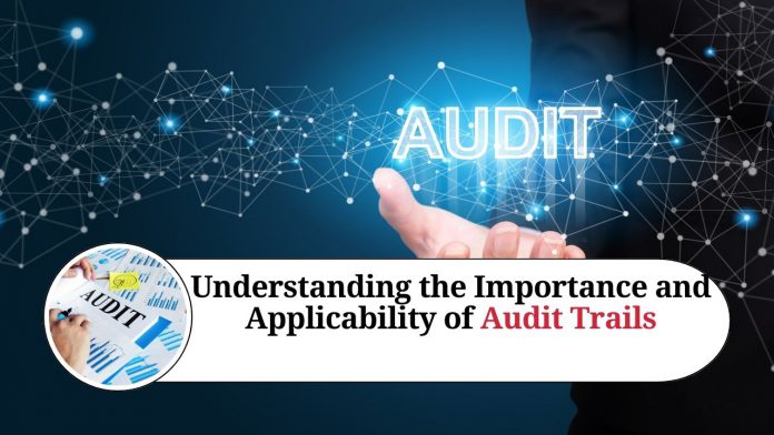 Understanding the Importance and Applicability of Audit Trails