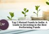 Top 5 Mutual Funds in India: A Guide to Investing in the Best Performing Funds