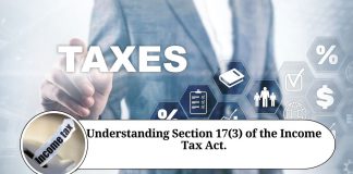 Understanding Section 17(3) of the Income Tax Act: Taxability of Allowances and Perquisites.