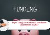 Top 5 Long Term Mutual Funds for Investment in 2023