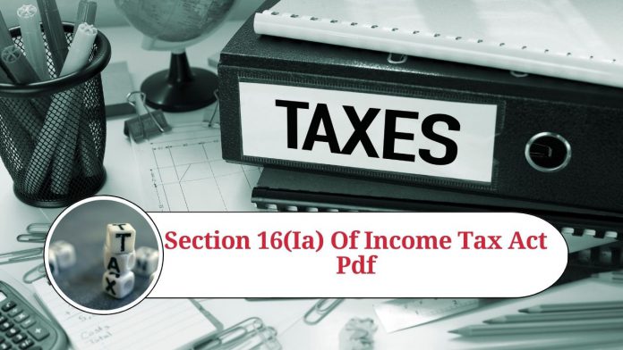 Understanding Section 16(ia) of the Income Tax Act: Implications and Applicability