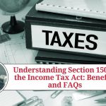 Understanding Section 150 of the Income Tax Act: Benefits and FAQs