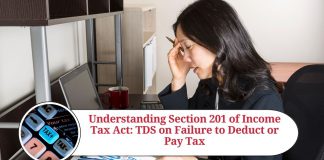 Understanding Section 201 of Income Tax Act: TDS on Failure to Deduct or Pay Tax