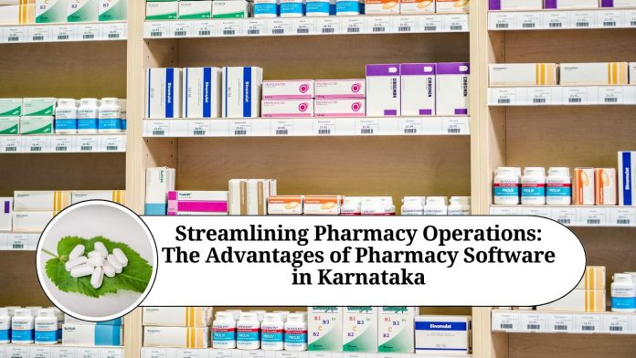 Streamlining Pharmacy Operations: The Advantages of Pharmacy Software in Karnataka