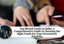 Top Mutual Funds in India: A Comprehensive Guide to Choosing the Right Funds for Your Investment Portfolio