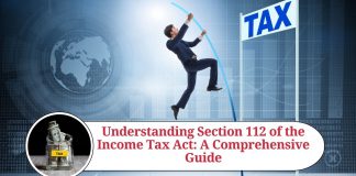 Understanding Section 112 of the Income Tax Act: A Comprehensive Guide