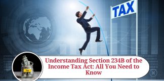 Understanding Section 234B of the Income Tax Act: All You Need to Know