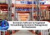 Inventory Software in Nagaland: Streamlining Inventory Management for Businesses