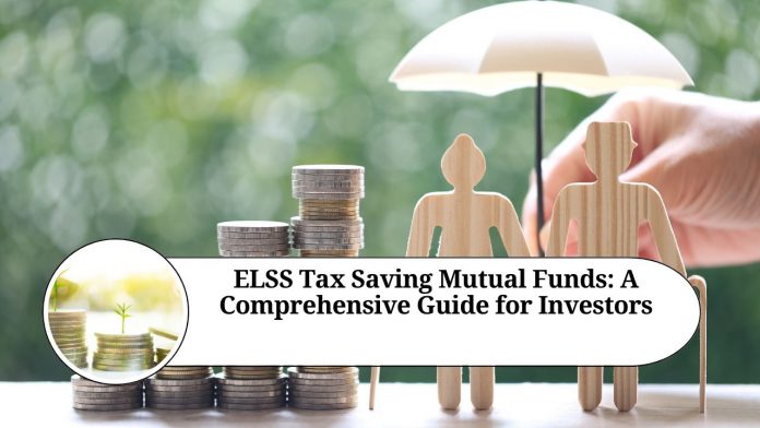 ELSS Tax Saving Mutual Funds: A Comprehensive Guide for Investors