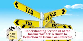 Understanding Section 24 of the Income Tax Act: A Guide to Deduction on Home Loan Interest