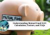 Understanding Mutual Fund NAV: Calculation, Factors, and FAQs