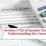 Section 17(2) of Income Tax Act: Understanding the Concept