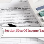 Understanding Section 50CA of the Income Tax Act: A Comprehensive Guide