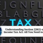 Understanding Section 220(1) of the Income Tax Act: All You Need to Know