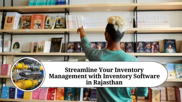 Streamline Your Inventory Management with Inventory Software in Rajasthan