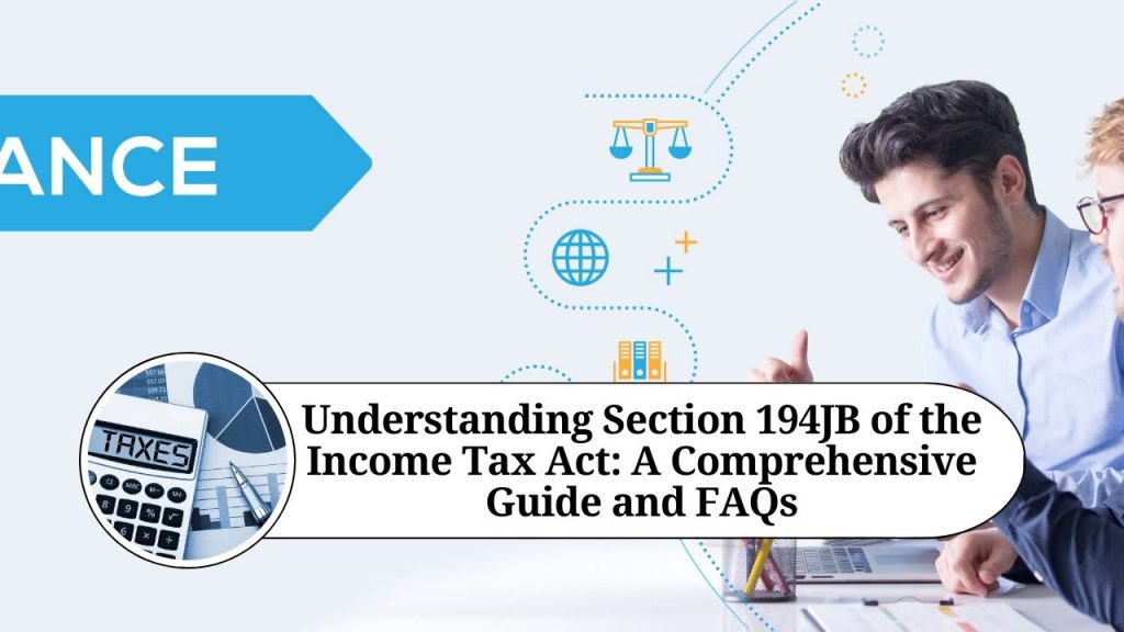 understanding-section-194jb-of-the-income-tax-act-a-comprehensive